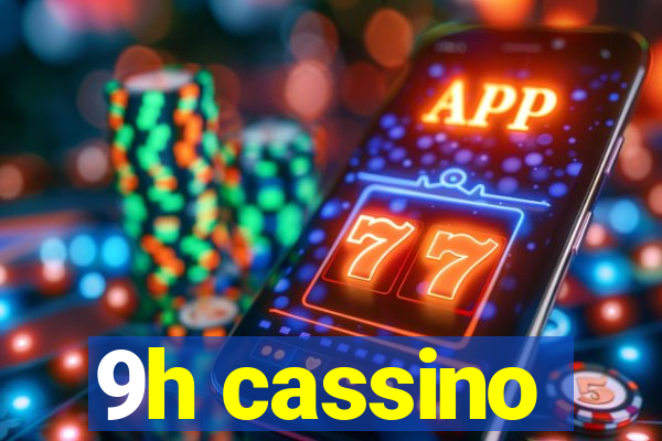 9h cassino